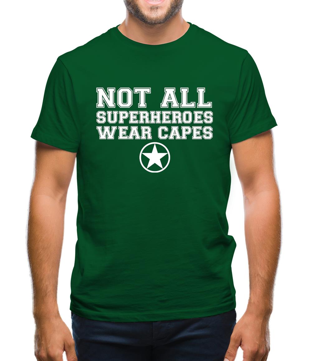 Not All Superheroes Wear Capes Mens T-Shirt