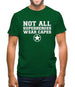 Not All Superheroes Wear Capes Mens T-Shirt