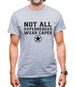 Not All Superheroes Wear Capes Mens T-Shirt