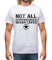 Not All Superheroes Wear Capes Mens T-Shirt