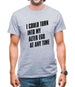 I Could Turn Into My Alter Ego At Anytime Mens T-Shirt