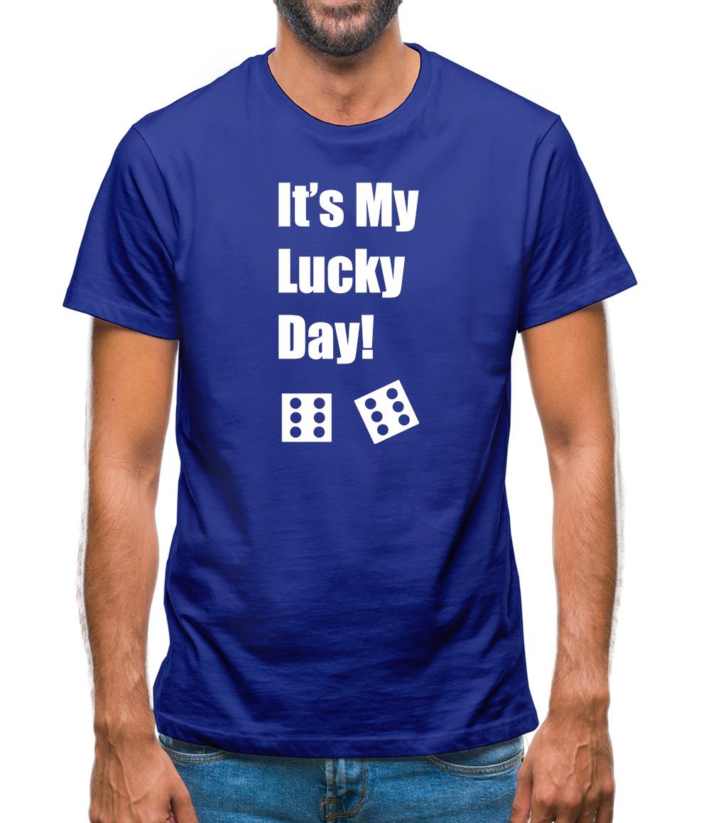 It's My Lucky Day Mens T-Shirt