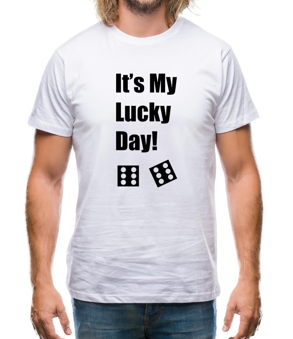 It's My Lucky Day Mens T-Shirt