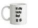 It's My Lucky Day Ceramic Mug