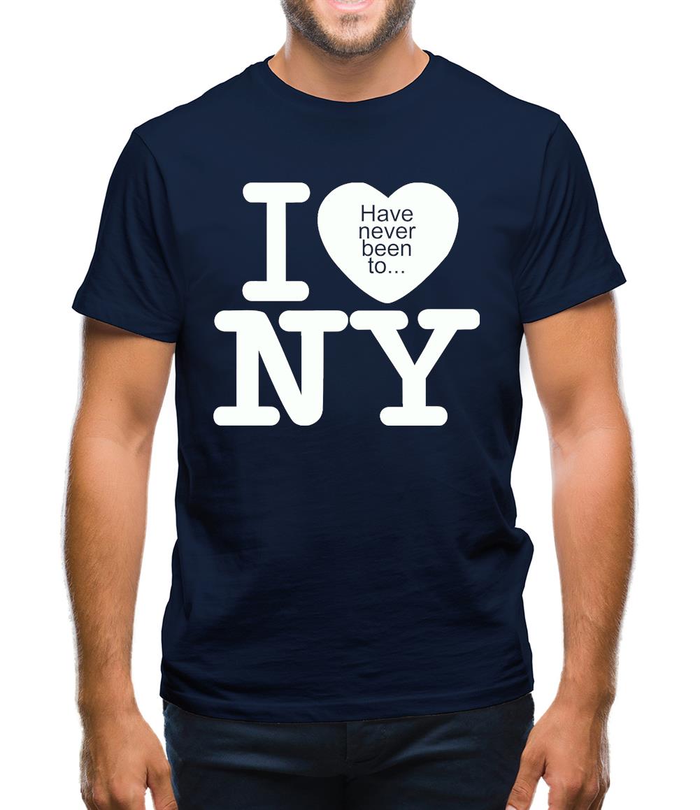 I Have Never Been To NY Mens T-Shirt