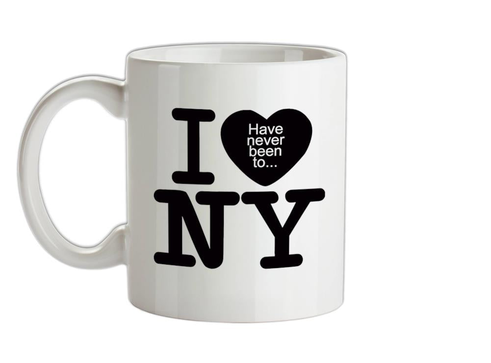 I Have Never Been To NY Ceramic Mug