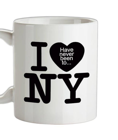 I Have Never Been To NY Ceramic Mug