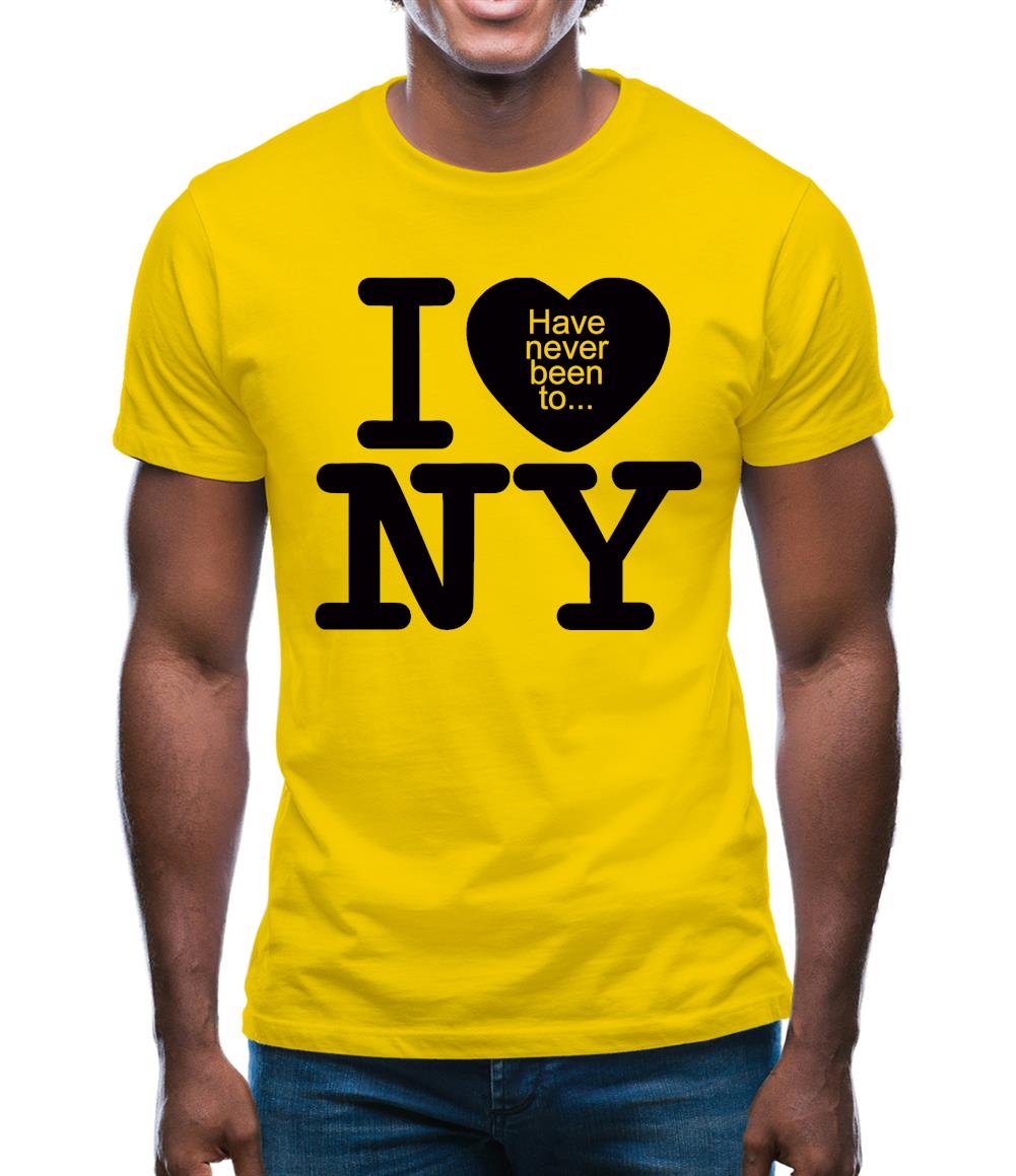 I Have Never Been To NY Mens T-Shirt