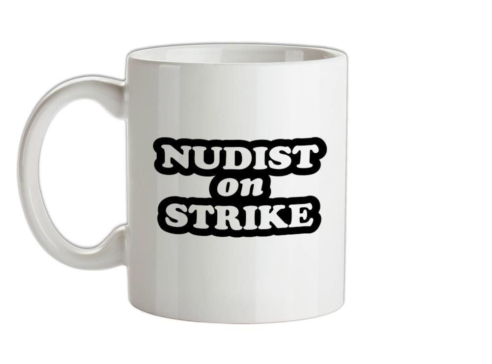 Nudist On Strike Ceramic Mug