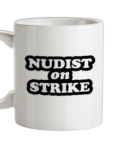 Nudist On Strike Ceramic Mug