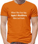 When I Was Your Age, Apple And Blackberry Were Just Fruits Mens T-Shirt
