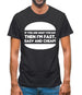 If You Are What You Eat Then I'm Fast Easy And Cheap Mens T-Shirt