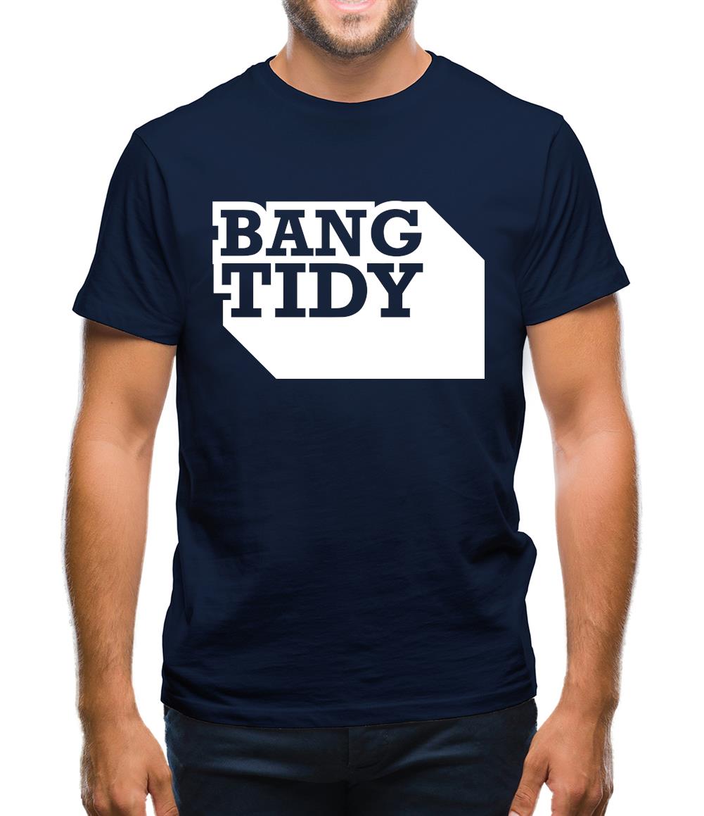 Bang Tidy Mens T Shirt Tee.sh