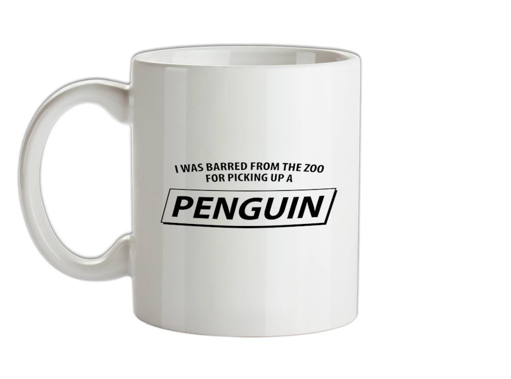 I Was Barred From The Zoo For Picking Up A Penguin Ceramic Mug