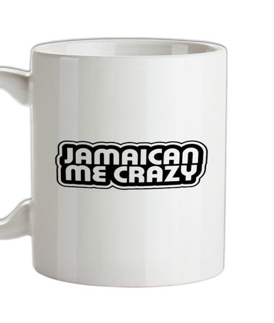 Jamaican me Crazy Ceramic Mug