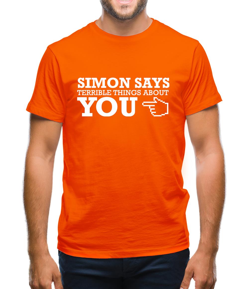 Simon says terrible things about you Mens T-Shirt