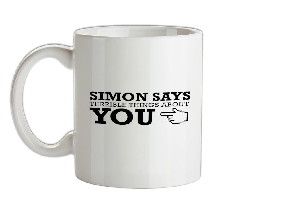 Simon says terrible things about you Ceramic Mug
