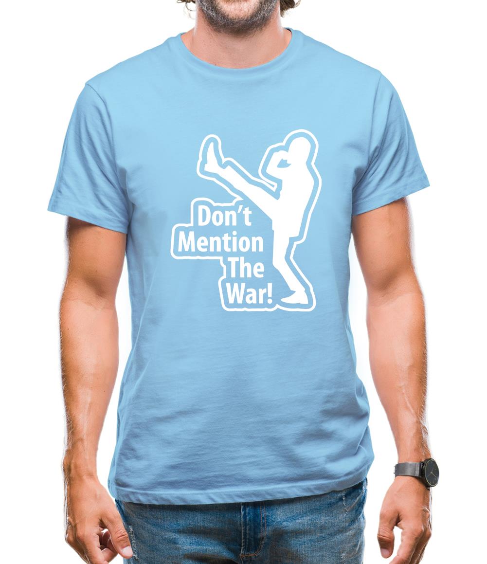 Don't Mention The War Mens T-Shirt