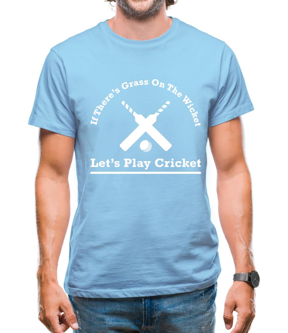 If There's Grass On The Wicket Let's Play Cricket Mens T-Shirt