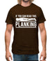 If You Can Read This I'm Not Planking Mens T-Shirt