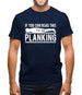 If You Can Read This I'm Not Planking Mens T-Shirt