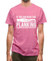 If You Can Read This I'm Not Planking Mens T-Shirt