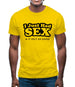 I Just Had Sex And It Felt So Good Mens T-Shirt