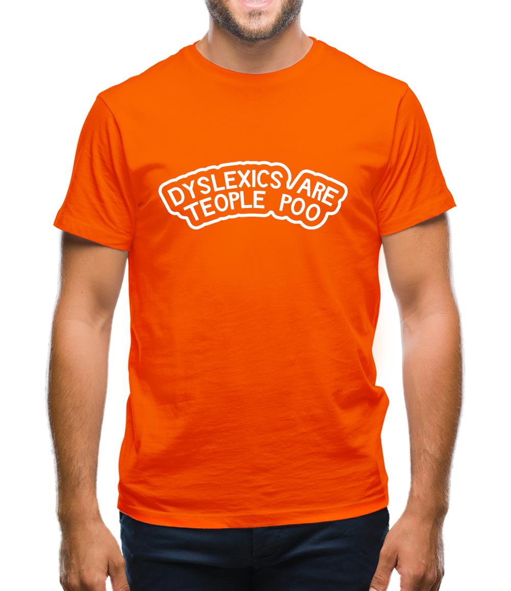Dyslexics Are Teople Poo Mens T-Shirt