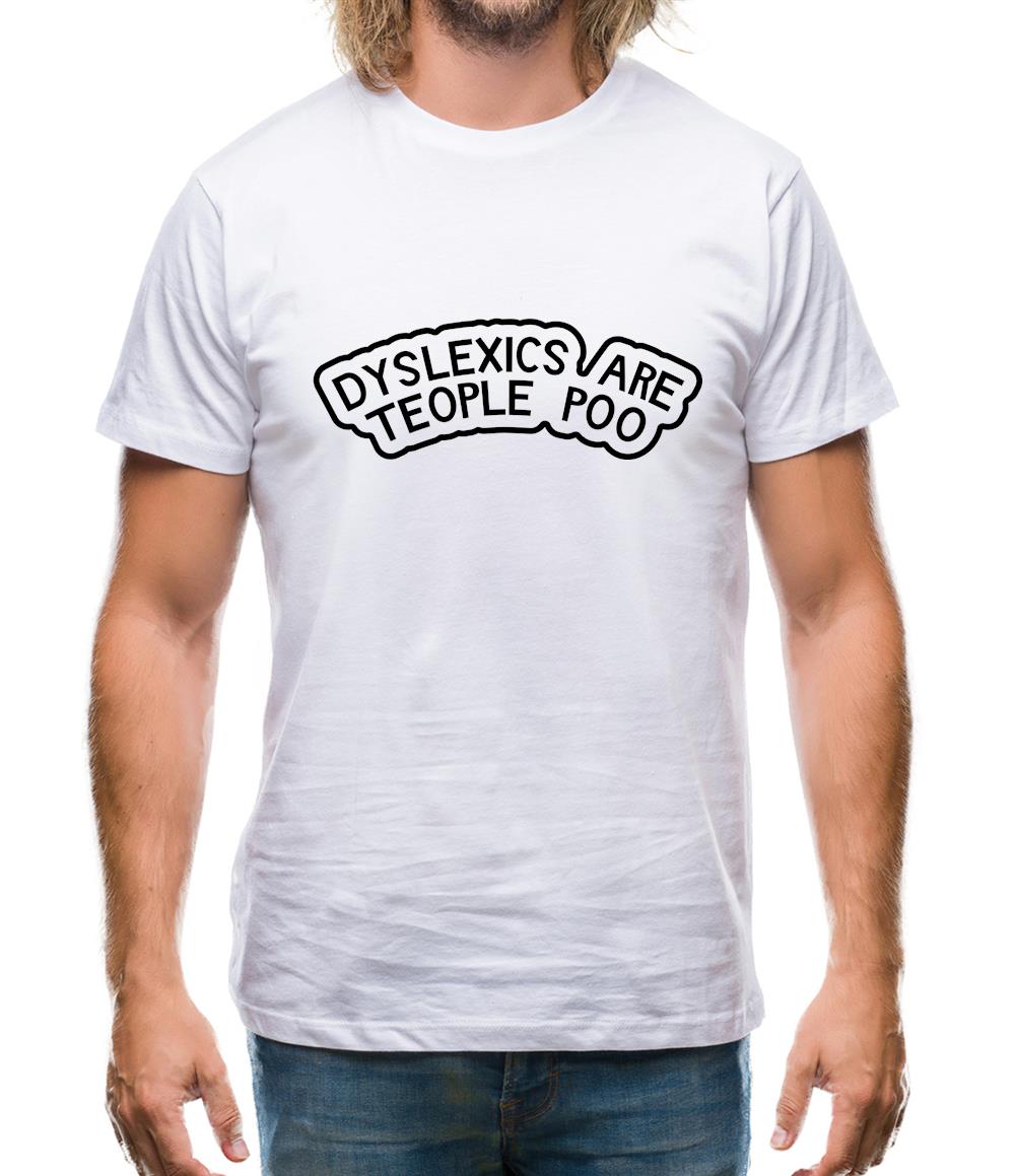 Dyslexics Are Teople Poo Mens T-Shirt