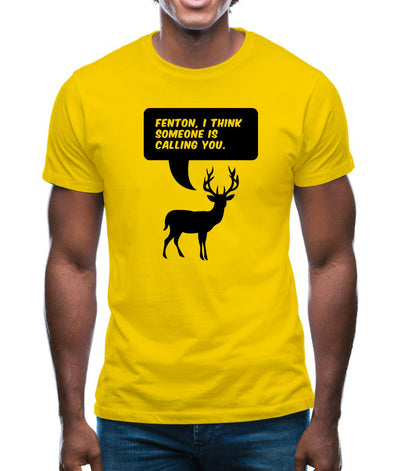 Fenton, I Think Someone Is Calling You Mens T-Shirt