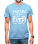 Sarcasm Is The Best Thing Ever Mens T-Shirt