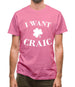 I Want Craic Mens T-Shirt