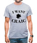I Want Craic Mens T-Shirt