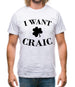 I Want Craic Mens T-Shirt