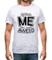 Without Me It's Just Aweso Mens T-Shirt