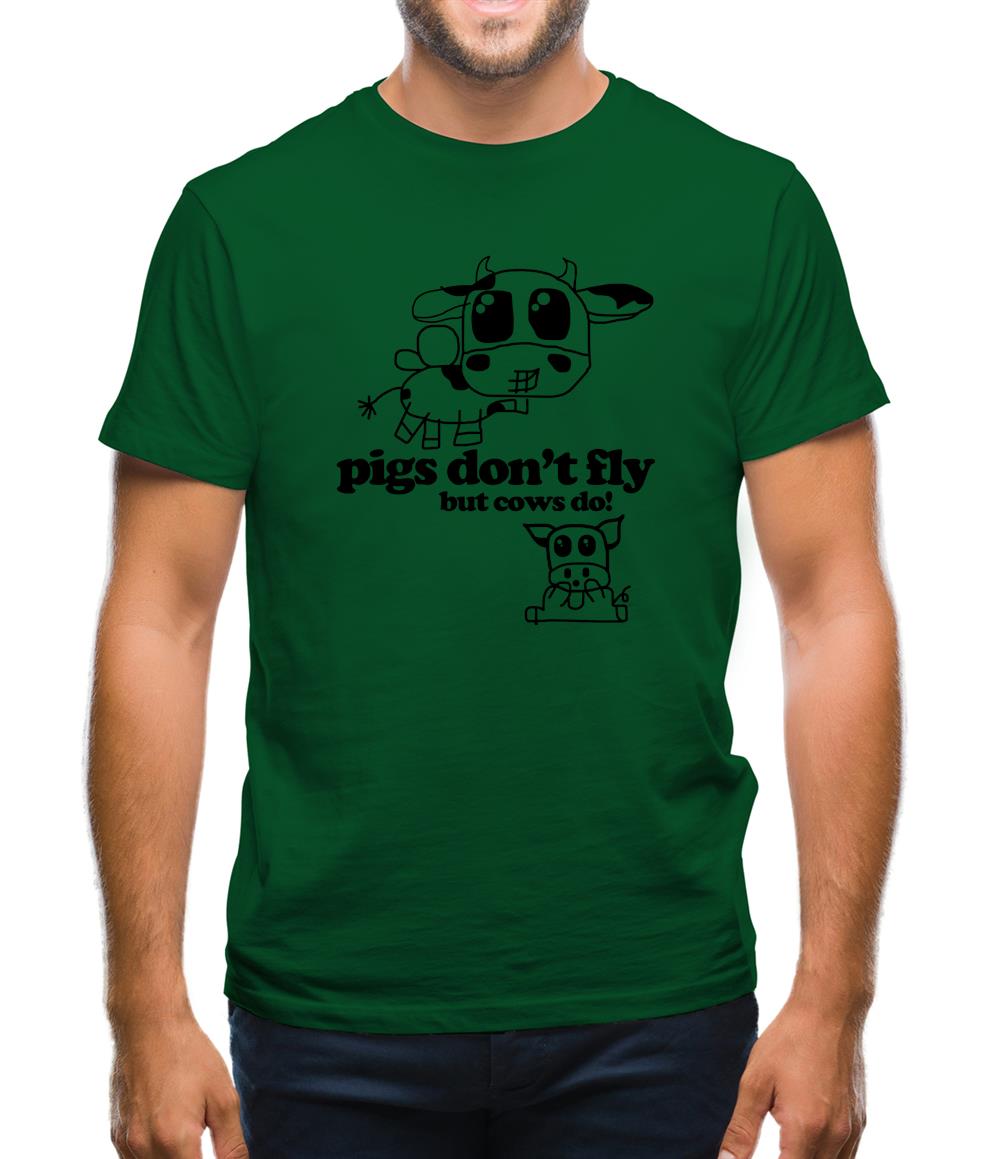 Pigs Don't Fly but cows do! Mens T-Shirt