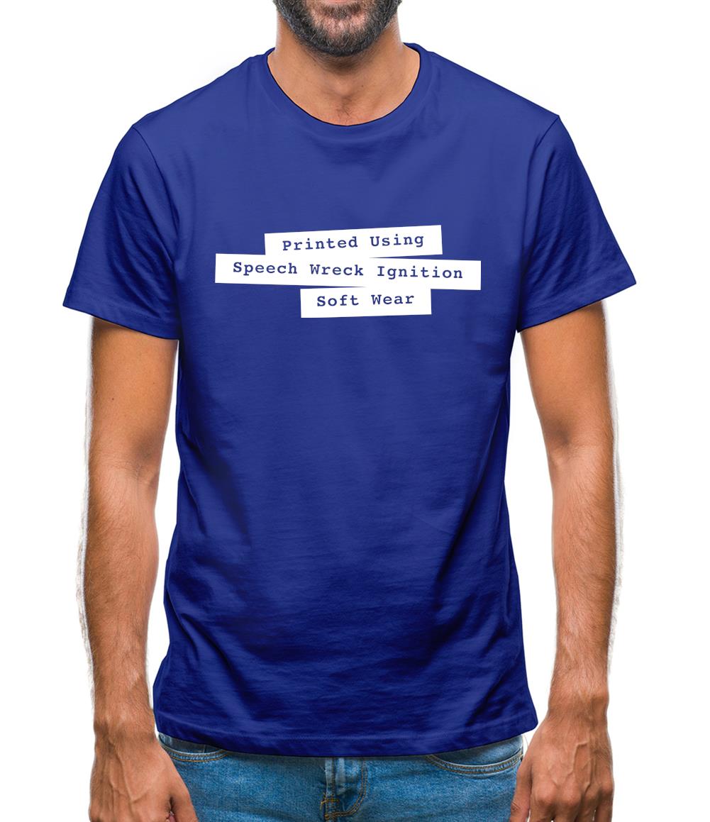 Printed Using Speech Wreck Ignition Soft Wear Mens T-Shirt