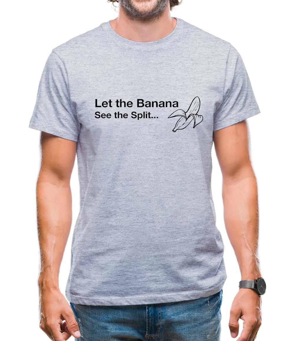 Let The Banana See The Split Mens T-Shirt