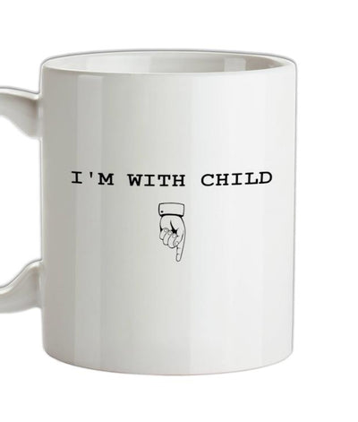 I'm With Child Ceramic Mug