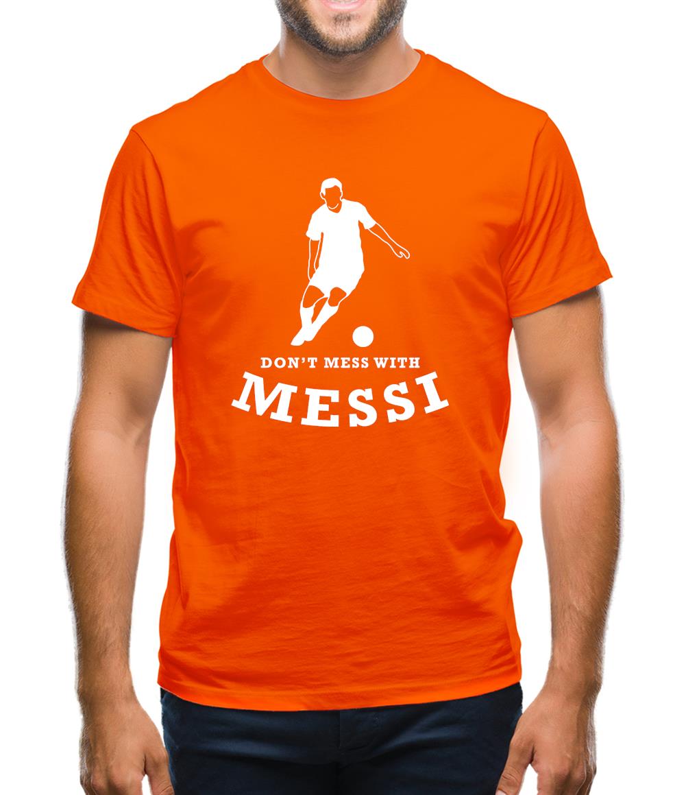 Don't Mess With Messi Mens T-Shirt