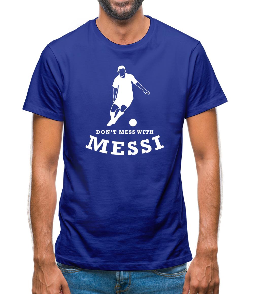 Don't Mess With Messi Mens T-Shirt