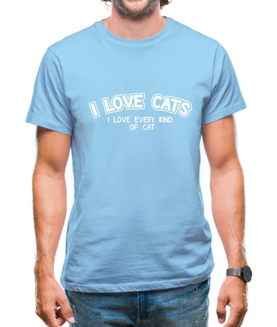I Love Cats I Love Every Kind Of Cat Mens T-Shirt