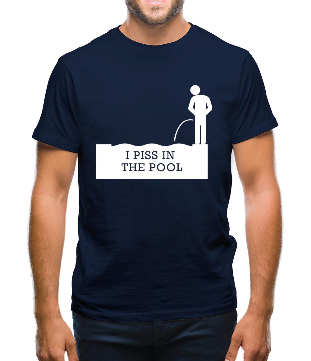 I Piss In The Pool Mens T-Shirt