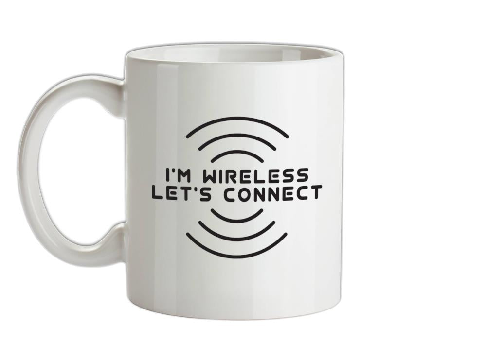I'm Wireless Let's Connect Ceramic Mug