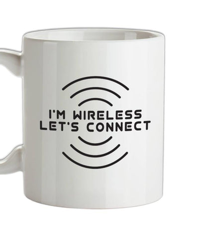 I'm Wireless Let's Connect Ceramic Mug