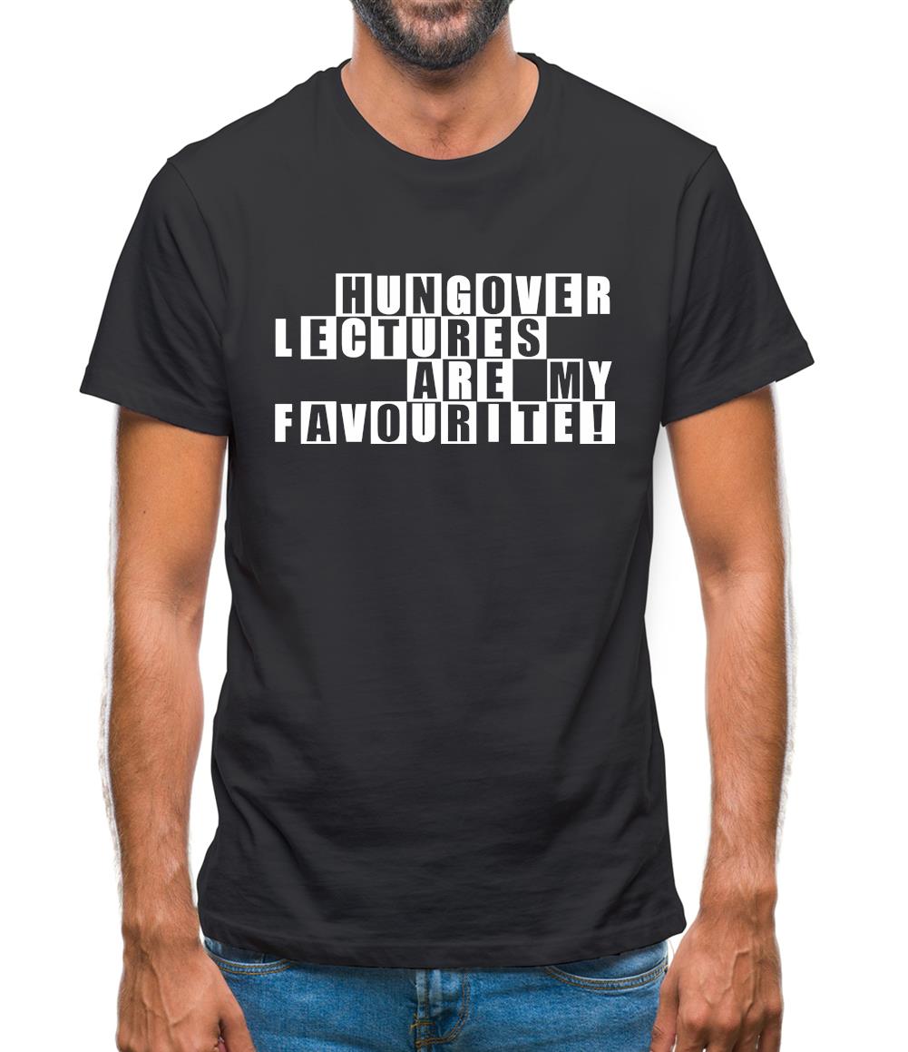 Hungover Lectures Are My Favourite Mens T-Shirt