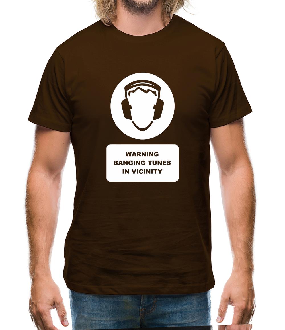 Warning Banging Tunes In Vicinity Mens T-Shirt