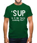 'Sup Is It Me You're Looking For? Mens T-Shirt