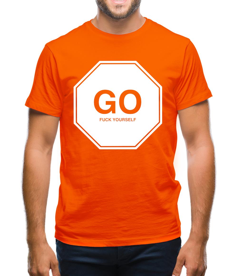 Go Fuck Yourself Mens T-Shirt