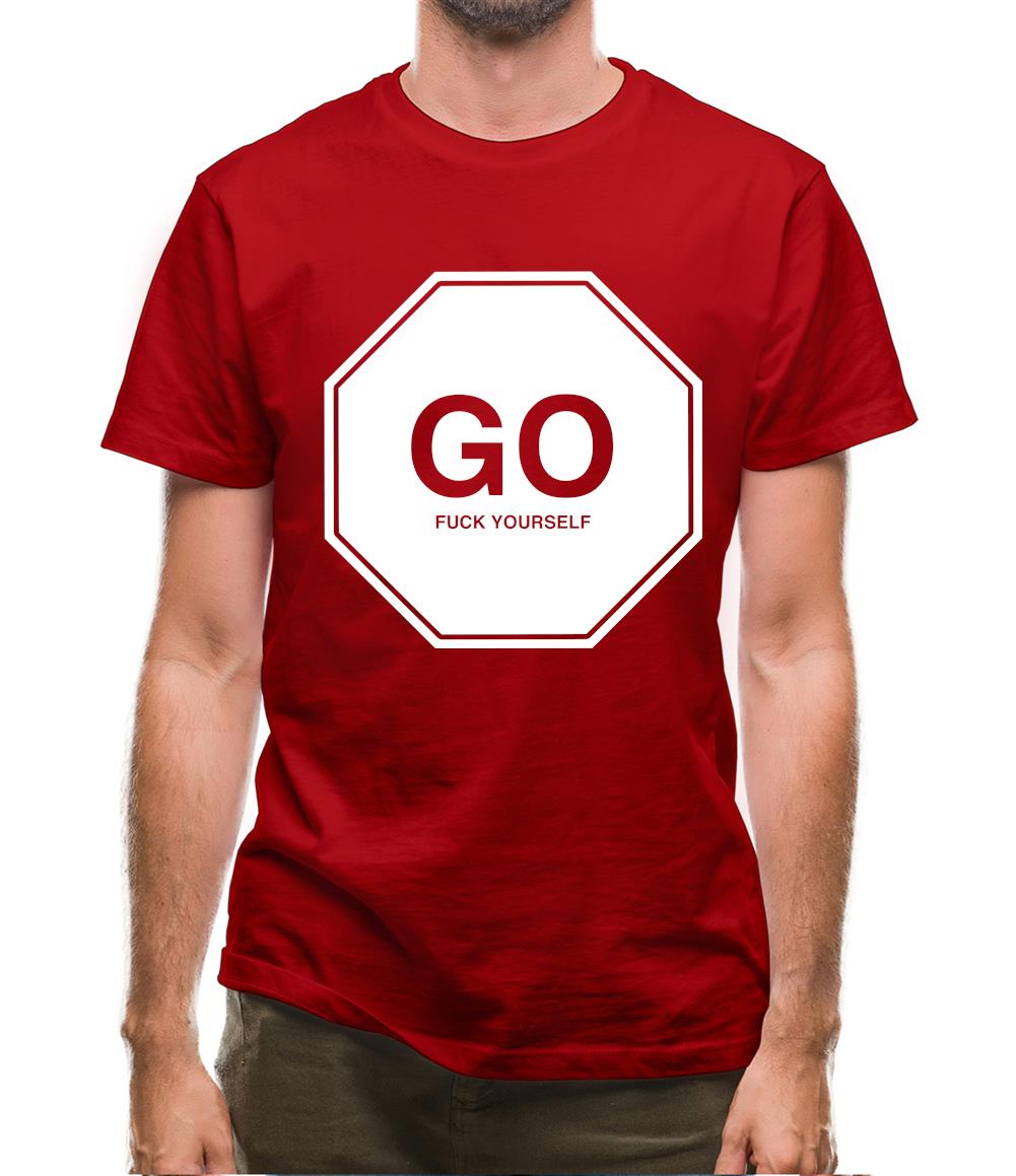Go Fuck Yourself Mens T-Shirt